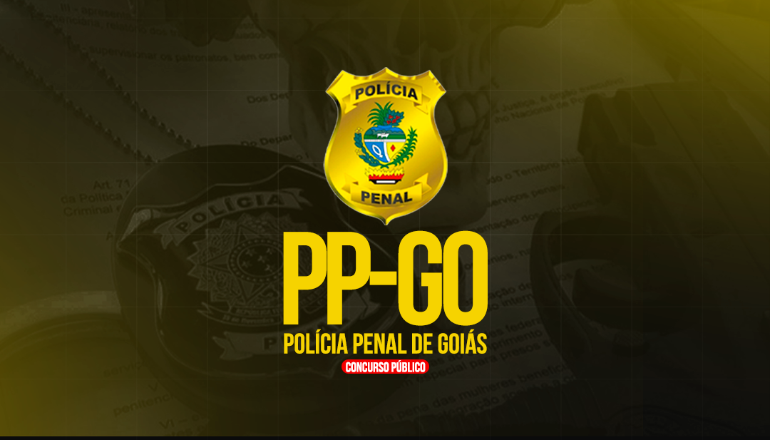 POLÍCIA PENAL DE GOIÁS (PÓS-EDITAL)