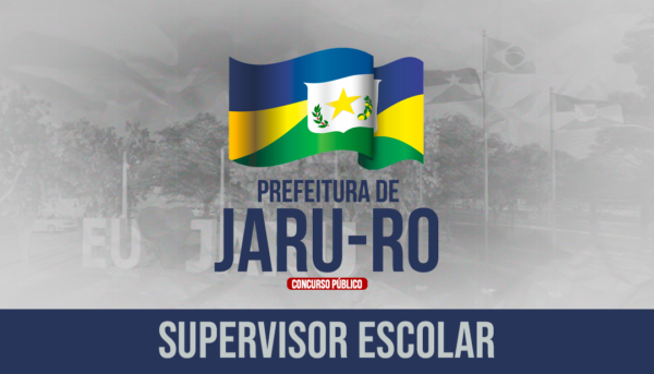 PREF. JARU/RO - SUPERVISOR ESCOLAR (PÓS EDITAL)