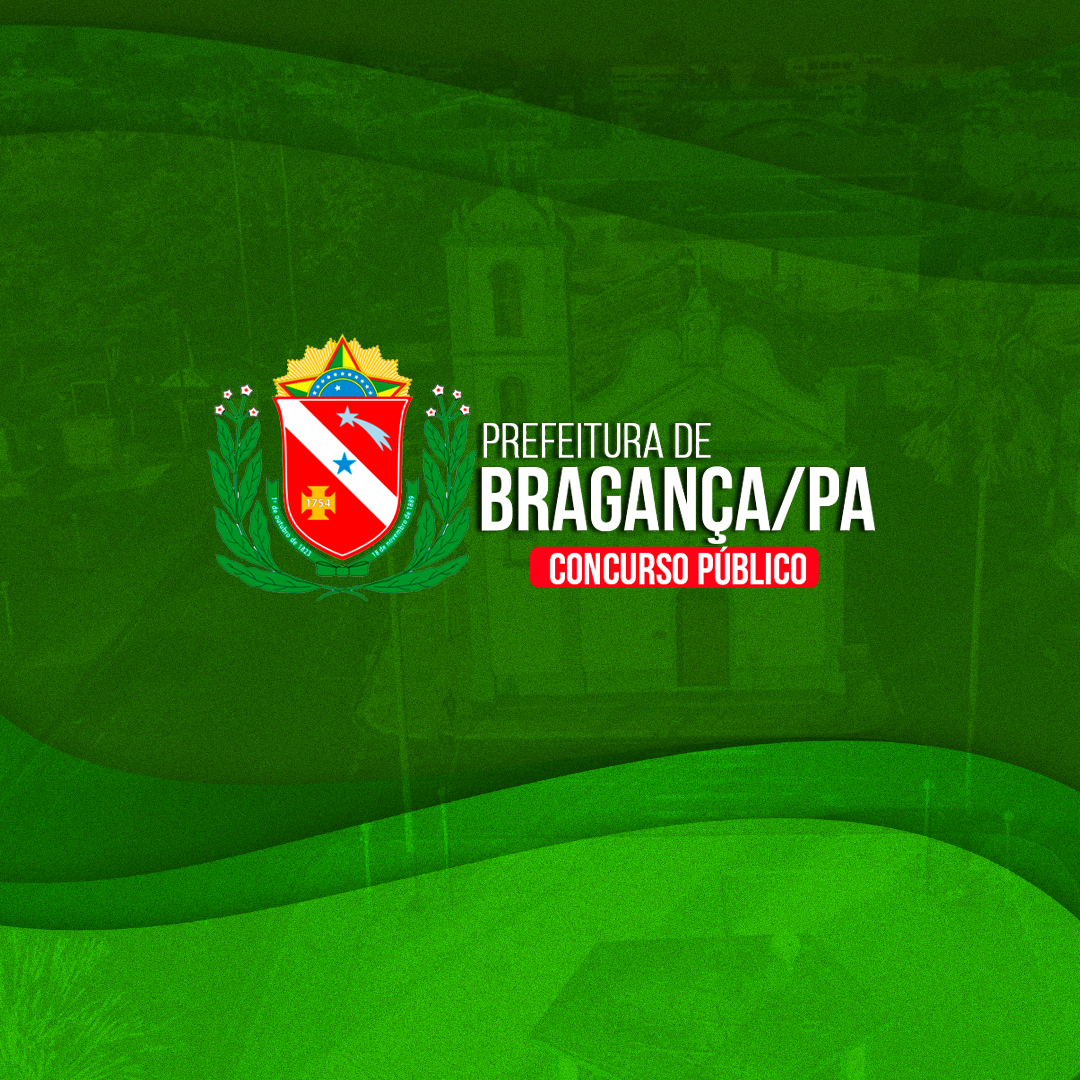 PREFEITURA DE BRAGANÇA/PA (PRÉ-EDITAL) - CURSOS