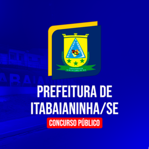 PREFEITURA DE ITABAIANINHA/SE (PÓS-EDITAL) – CURSOS