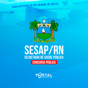 SECRETARIA DE SAUDE PÚBLICA/RN (PÓS EDITAL) ASSISTENTE TÉCNICO ADMINISTRATIVO E DE SAÚDE/ÁREA ADMINISTRATIVA