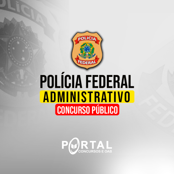 POLICIA FEDERAL ADMINISTRATIVO (PÓS EDITAL) AGENTE ADMINISTRATIVO