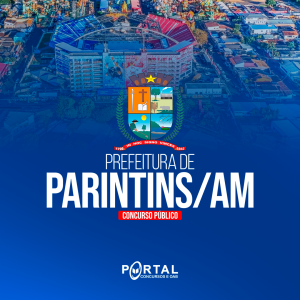 PREFEITO MUNICIPAL DE PARINTINS AM (PRÉ EDITAL) NÍVEL MÉDIO TÉCNICO