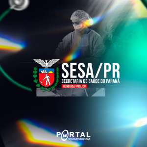 SESA PR (PÓS EDITAL) TÉCNICO EM ENFERMAGEM