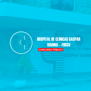 HOSPITAL DE CLÍNICAS GASPAR VIANNA  FHCGV (PRÉ-EDITAL) PROJETO ONLINE