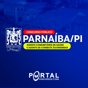 PREFEITURA MUNICIPAL DE PARNAÍBA - PI (PRÉ EDITAL) AGENTE COMUNITÁRIO DE SAÚDE