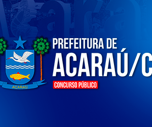 PREFEITURA ACARAÚ CE (PRÉ EDITAL) NÍVEL MÉDIO/TÉCNICO